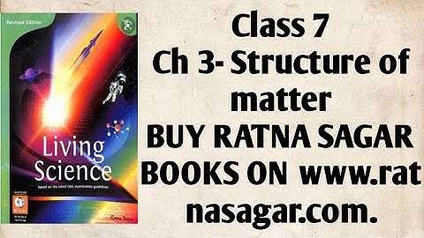 Structure of matter  chapter 3 class 7 living science book