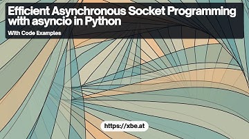 Efficient Asynchronous Socket Programming with asyncio in Python