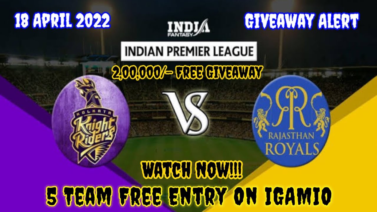 Today 18 APR 2022 | 5 Team Free Entry On IGAMIO | RR VS KKR | Watch now!!!.