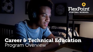 FlexPoint VS Career and Technical Education at FlexPoint Virtual School