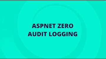 ASP.NET Zero - Audit Logs