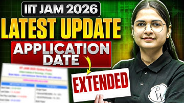 IIT JAM 2026 Application Date Extended | IIT JAM 2026 Exam Form Extended | IIT JAM Exam 2026 | PW