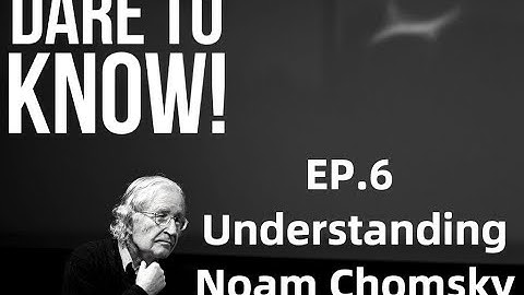 Understanding Noam Chomsky #6: Rationalism vs. Empiricism (with Norbert Hornstein)