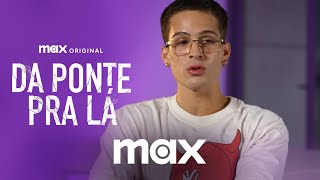 O que tem do outro lado? | Bastidores | Da Ponte Pra Lá | Max