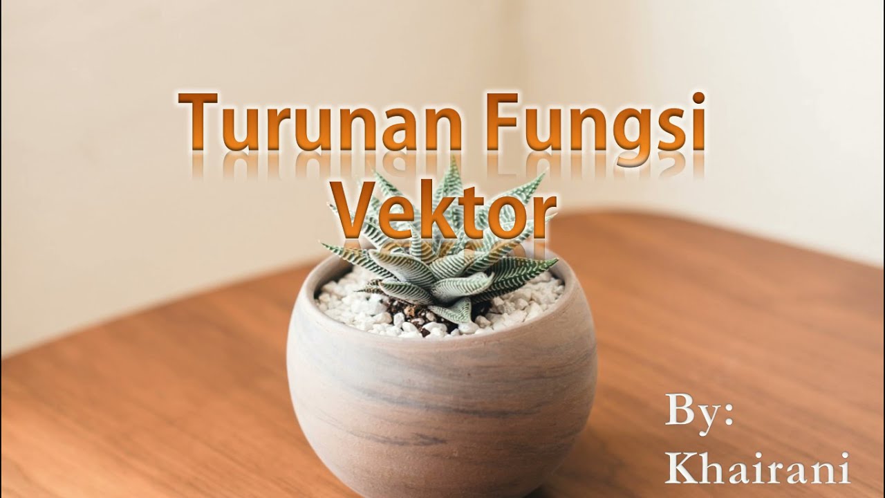 6. Turunan Fungsi Vektor - YouTube