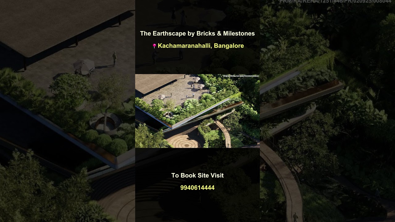 The Earthscape by Bricks & Milestones | 3, 3.5 & 4 BHK Apartments | Kachamaranahalli, Bangalore