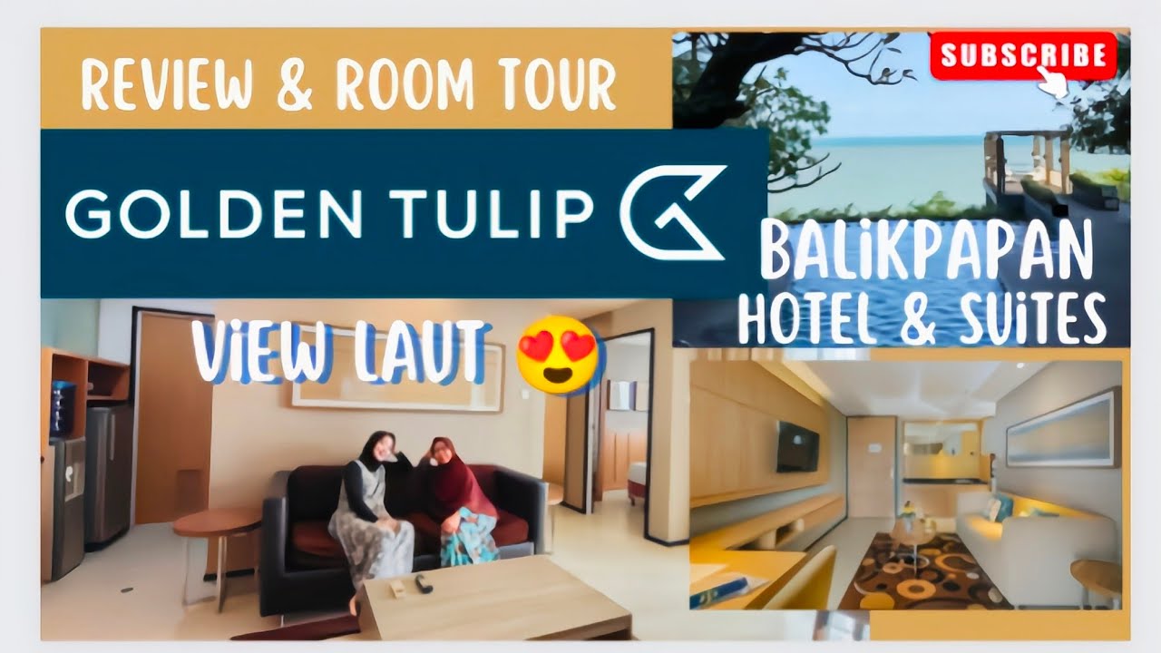 GOLDEN TULIP Balikpapan Hotel & Suites View Laut Review & Room Tour
