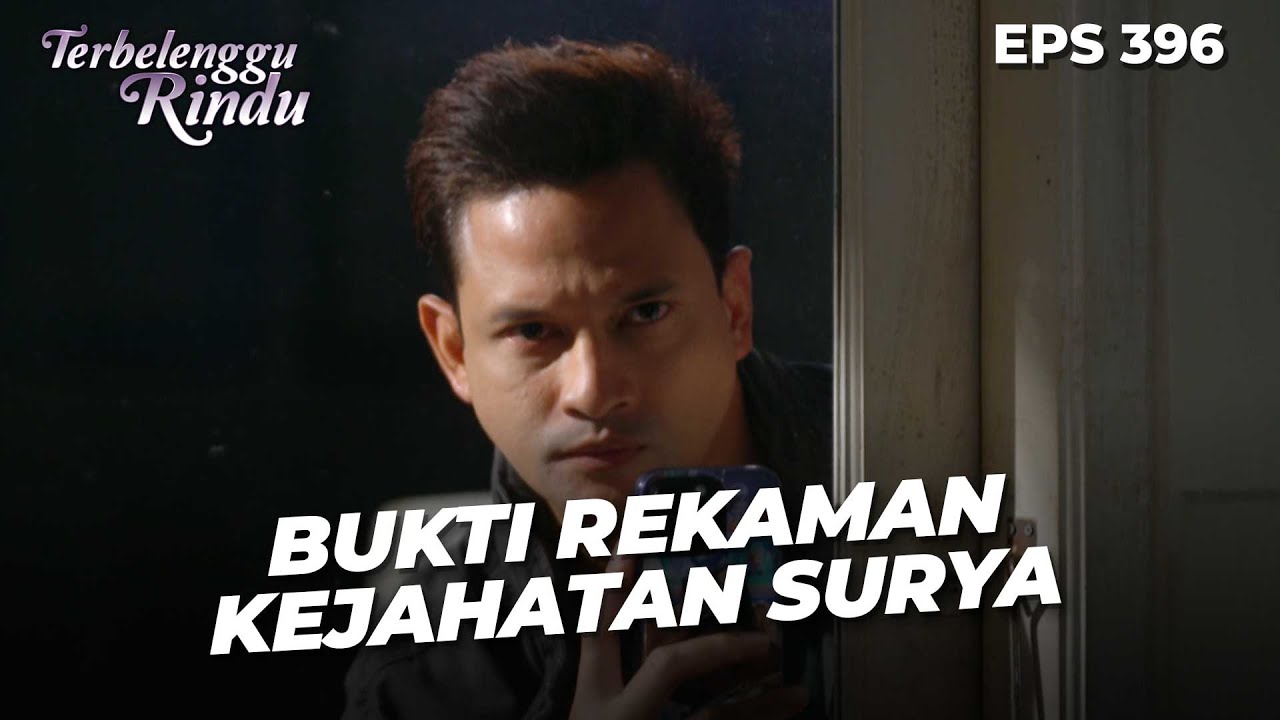 SKAKMAT! Bukti Kejahatan Surya Sudah Lengkap! | TERBELENGGU RINDU | EPS. 396 (4/4)
