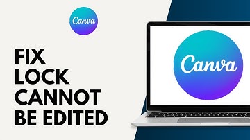 How to Fix Lock Cannot be Edited on Canva