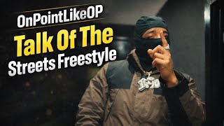 Official Talk Of The Streets Freestyle #153 - OnPointLikeOP | Dir By @CHDENT 