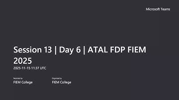 Session 13 | Day 6 | ATAL FDP FIEM 2025