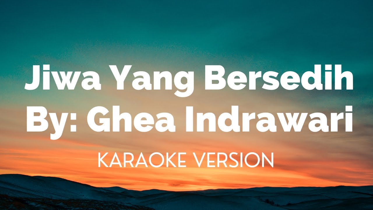  Foto zu Jiwa Yang Bersedih - Ghea Indrawari (KARAOKE VERSION) - YouTube 