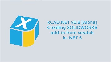 Creating SOLIDWORKS C# add-in from scratch in .NET 6 via xCAD.NET v0.8
