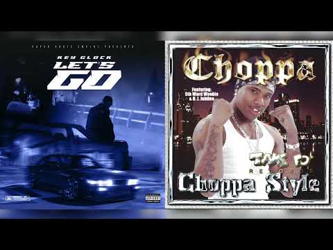 Key Glock x Choppa - Let's Go Choppa Style (Mashup)