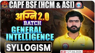 BSF HCM Reasoning | Agni 2.0 Batch | Syllogism #1 | CAPF BSF HCM &amp; ASI | By Kuldeep Sir