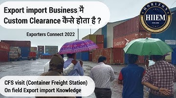 Mumbai CFS visit, Deliver practical knowledge about Export import Business | By Sagar Agravat