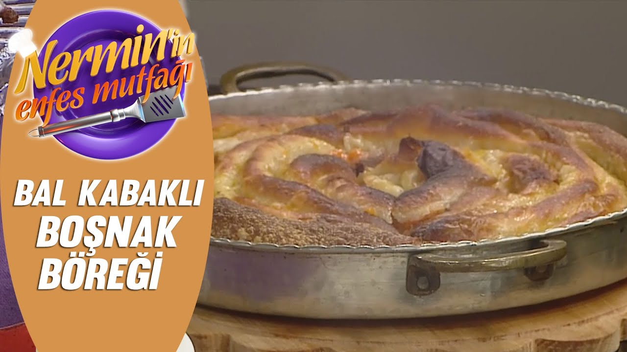 Nermin Öztürk Bal Kabaklı Boşnak Böreği Tarifi Nermin'in Enfes Mutfağı