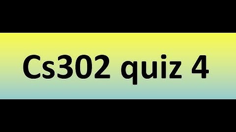 Cs302 quiz 4 Soltion 2023