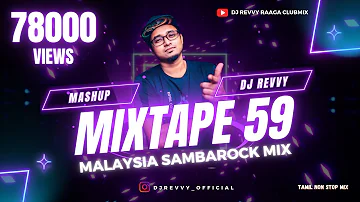 Mixtape 59 - Malaysia Sambarock Special Mix || Tamil Non Stop Mix || Dj Revvy