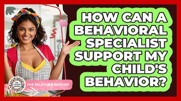 How Can A Behavioral Specialist Support My Child