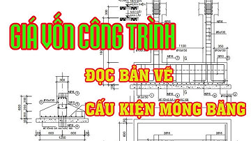 Đọc bản vẽ cấu kiện móng băng BTCT : Giá vốn công trình (project cost price)