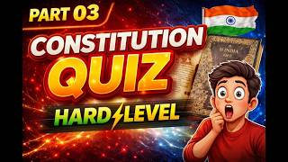 “Part 03 🔥 Constitution Quiz | Hard Level 😱 | Only Genius Can Score 10/10!”