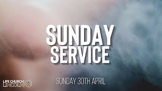 Sunday Service Online | Life Church Lincoln | 30.04.2023