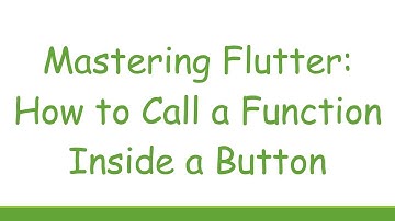 Mastering Flutter: How to Call a Function Inside a Button