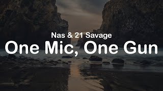 Nas &amp; 21 Savage - One Mic, One Gun (Clean Lyrics)