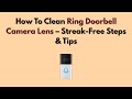 How To Clean Ring Doorbell Camera Lens – Streak-Free Steps & Tips