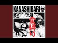KANASHIBARI KANASHIBARI