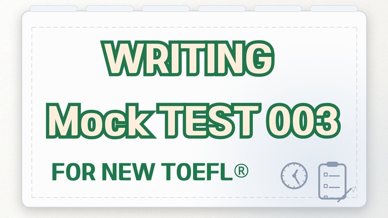 Writing Practice Mock Test 003NEW TOEFL STYLE