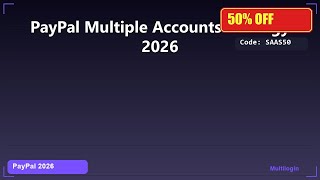 PayPal Multiple Accounts Strategy 2026
