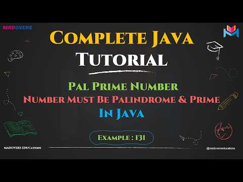 Pal Prime Numbers In Java Explained Step-by-Step | Master In Looping in Java