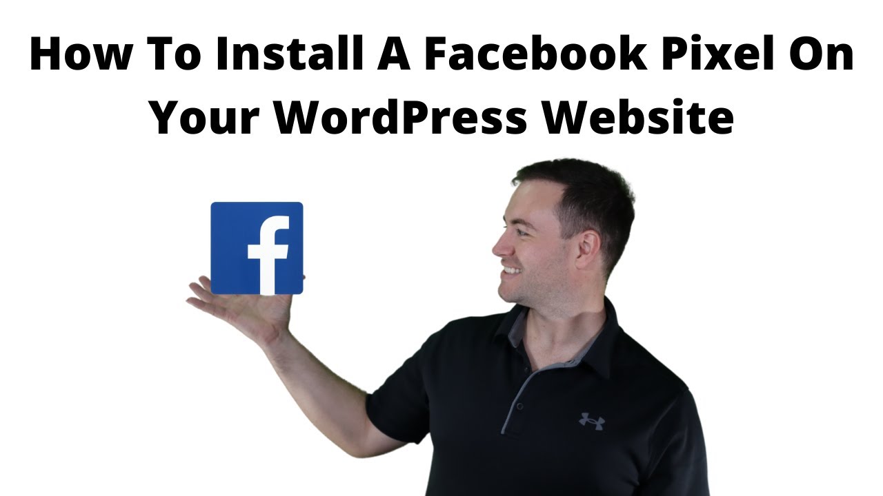 How To Install A Facebook Pixel On Your WordPress Website - Updated ...
