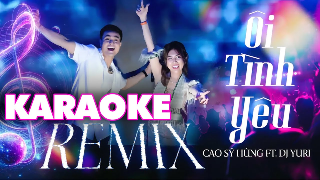[KARAOKE] - ÔI TÌNH YÊU REMIX | CAO SĨ HÙNG | Nhạc Trẻ Remix Bass Căng Bung Nốc