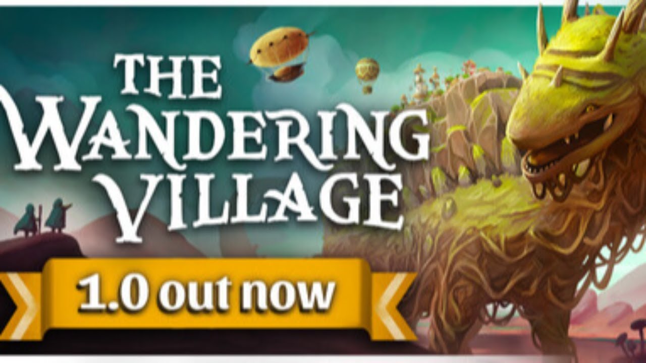 The Wandering Village - Hey Get Back Here!