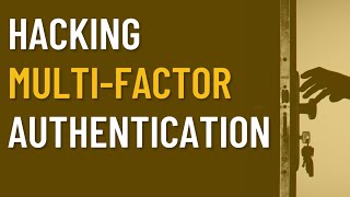 Hacking Multi-Factor Authentication [ML B-side] | Malicious Life