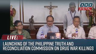 LIVE: Launch of the Philippine Truth and Reconciliation Commission on drug war killings | May 27