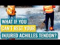 Achilles Tendonitis Treatment - What If You Can’t Rest?