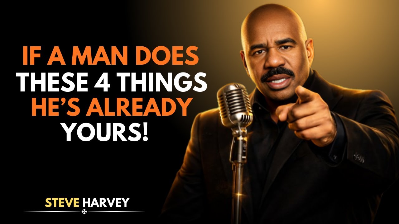 If a Man Does These 4 Things… He’s Already Yours! | Steve Harvey Relationship Advice