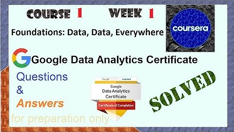 Answers | Foundations: Data, Data, Everywhere|course 1 week 1| solved Google Data Analytics|Coursera
