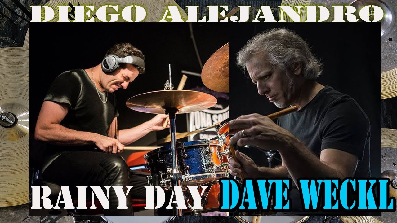 Diego Alejandro -  Rainy Day ( Dave Weckl - drum cover )