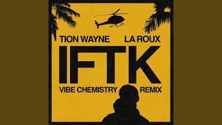 Iftk (Vibe Chemistry Remix)