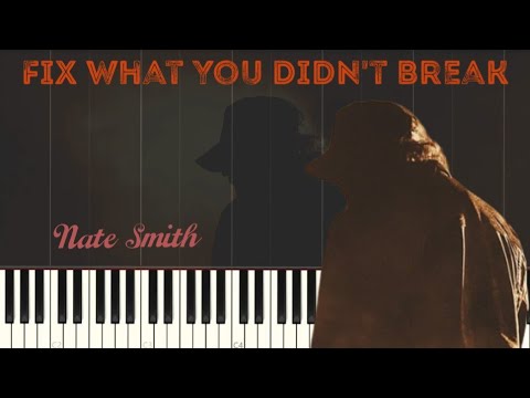 Fix What You Didn't Break - Nate Smith