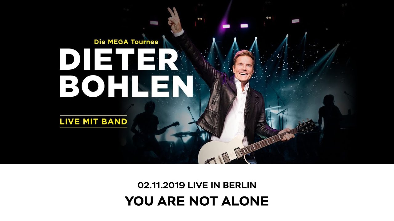 DIETER BOHLEN Live in Berlin 02.11.2019 You Are Not Alone