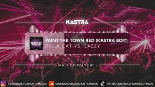Doja Cat x Jazzy - Giving The Town Red (Kastra Edit) | MASHUP MONDAY