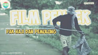 KISAH NYATA PEMULUNG DAN PAK HAJI SHORT THE MOVIE (FILM PENDEK) Kisah Inspirasi Part 1