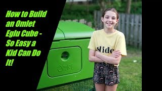 Timelapse Build of an Omlet Eglu Cube with 13' Run - So Easy A Kid Can Do It