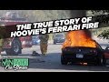 The true story of Hoovie's Ferrari fire
